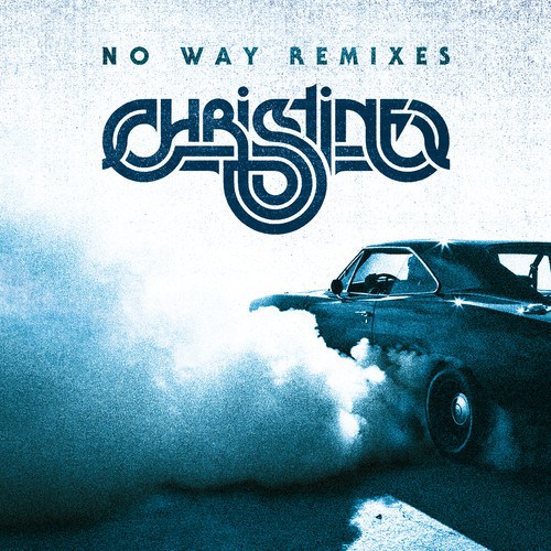 Christine – No Way (1906 Remix)