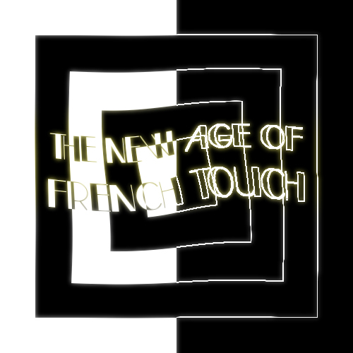 The New Age Of French Touch