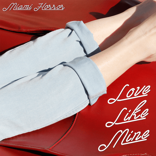 Miami Horror - Love Like Mine
