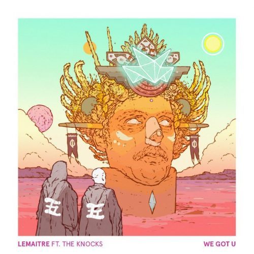 Lemaitre - We Got U