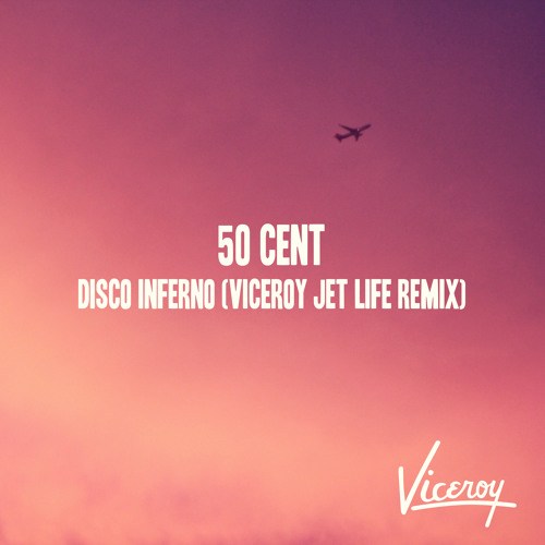 50 Cent - Disco Inferno (Viceroy Jet Life Remix)