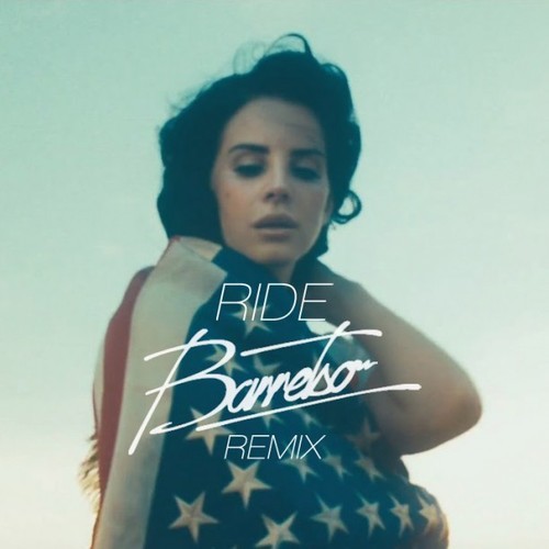 Lana Del Rey – Ride (Barretso Remix)