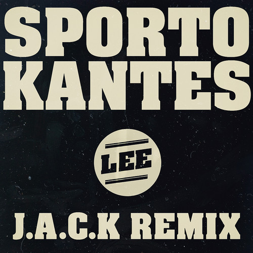 Sporto Kantes – Lee (J.A.C.K Remix)