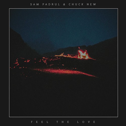 Sam Padrul – Feel The Love (ft. Chuck New)