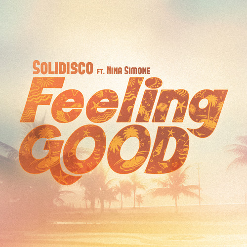Solidisco (ft. Nina Simone) – Feeling Good (Original Mix)