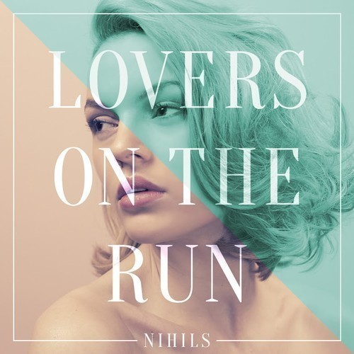NIHILS – Lovers On The Run (Saint Pauli Remix)