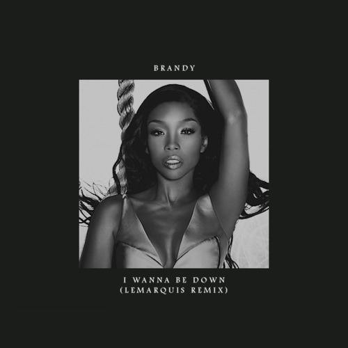 Brandy – I Wanna Be Down (LeMarquis Remix)