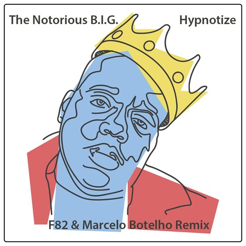 The Notorious B.I.G. – Hypnotize (F82 & Marcelo Botelho Remix)