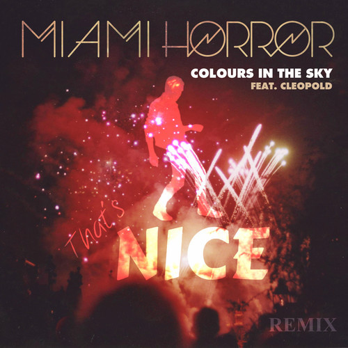 Miami Horror – Colours In The Sky (That’s Nice Remix)