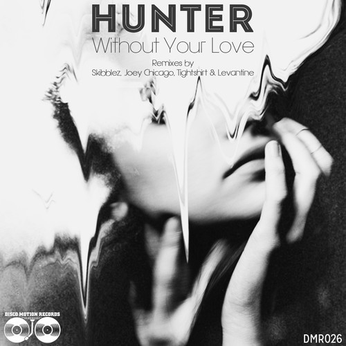 Hunter – Without Your Love (Original Mix)