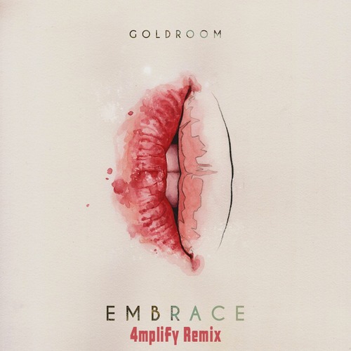 Goldroom - Embrace (4mpliFy Remix)