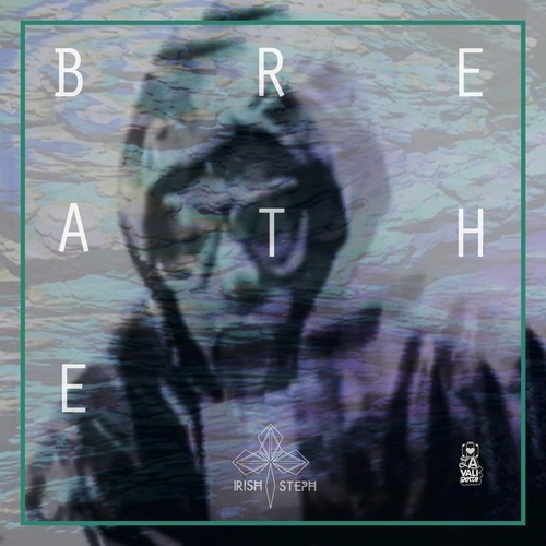 Irish Steph – Breathe