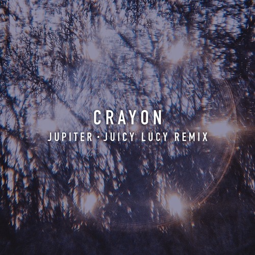 JUPITER – JUICY LUCY (CRAYON REMIX)