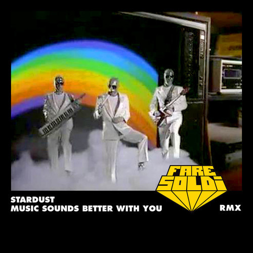 Stardust - Music Sounds Better With You (Fare Soldi Remix)