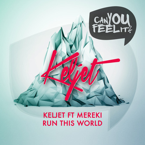 Keljet feat. Mereki – Run This World (That’s Nice Remix)