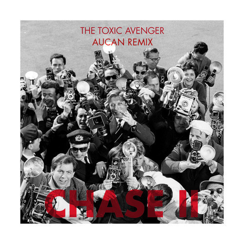 The Toxic Avenger – Chase II (Aucan Remix)