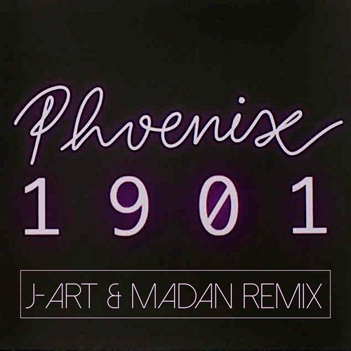 Phoenix - 1901 (J-Art & Madan Remix)