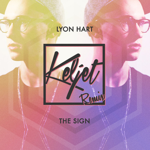 Lyon Hart - The Sign (Keljet Remix)