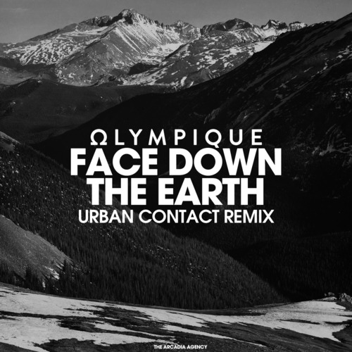 Olympique - Face Down The Earth (Urban Contact Remix)