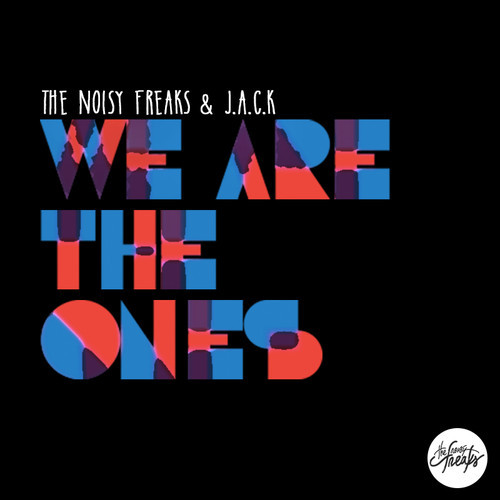 The Noisy Freaks & J.A.C.K - We Are The Ones