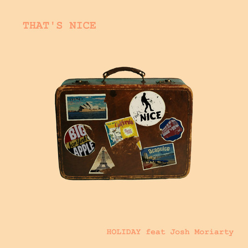 That's Nice - Holiday ft. Josh Moriarty