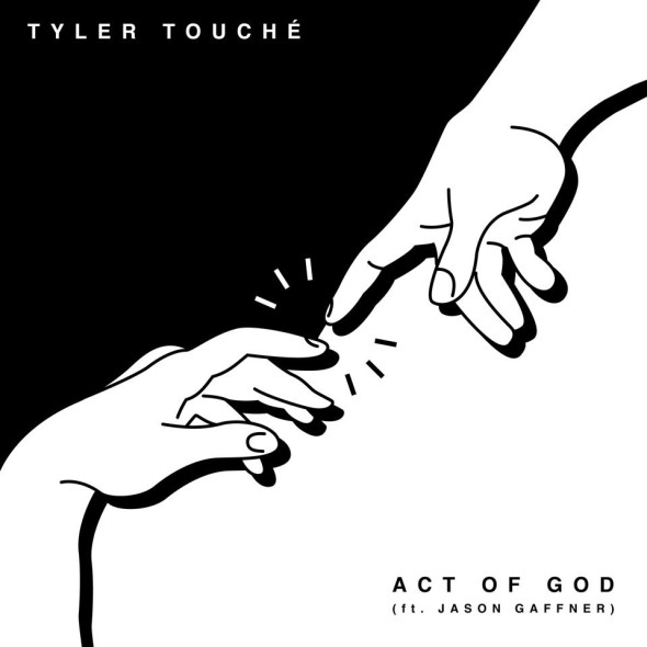Tyler Touché - Act Of God (ft. Jason Gaffner)