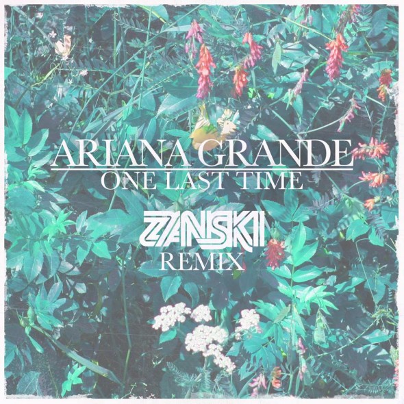 Ariana Grande - One Last Time (Zanski Remix)