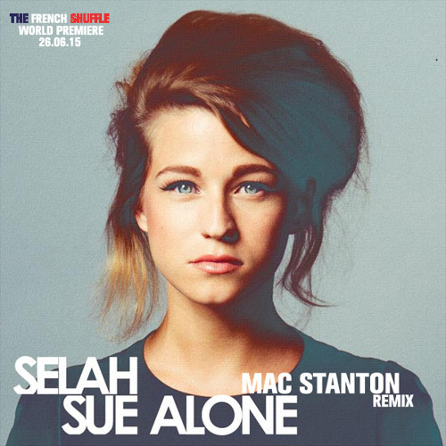 Selah Sue - Alone (Mac Stanton Remix)