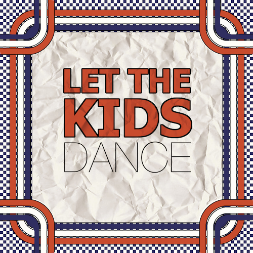 Let The Kids Dance