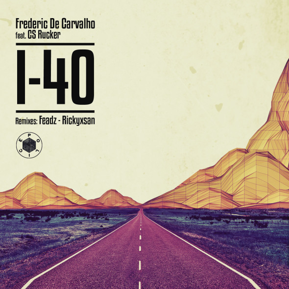 Frederic De Carvalho ft. CS Rucker - I-40 (Feadz Remix)
