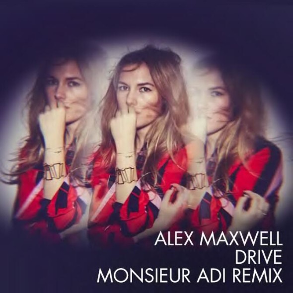 Alex Maxwell - Drive (Monsieur Adi Remix)