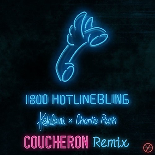 Charlie Puth & Kehlani - Hotline Bling (Coucheron Remix)