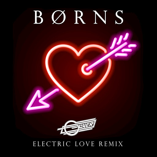 BØRNS - Electric Love (Oliver Remix)