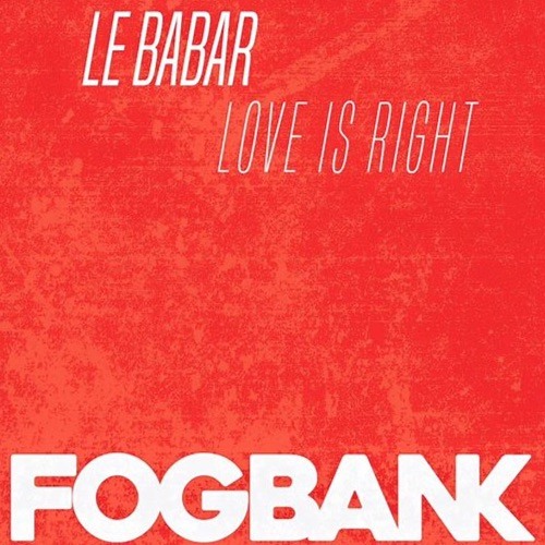 Le Babar - Love Is Right