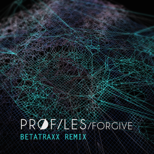 Pr0files - Forgive (Betatraxx Remix)