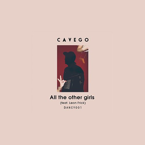 Cavego - All The Other Girls