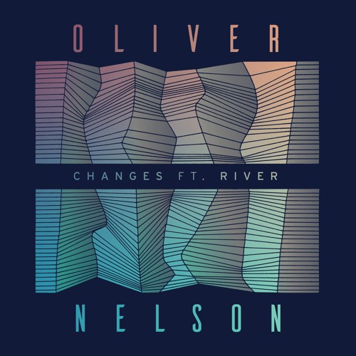 Oliver Nelson Returns With "Changes" Featuring River