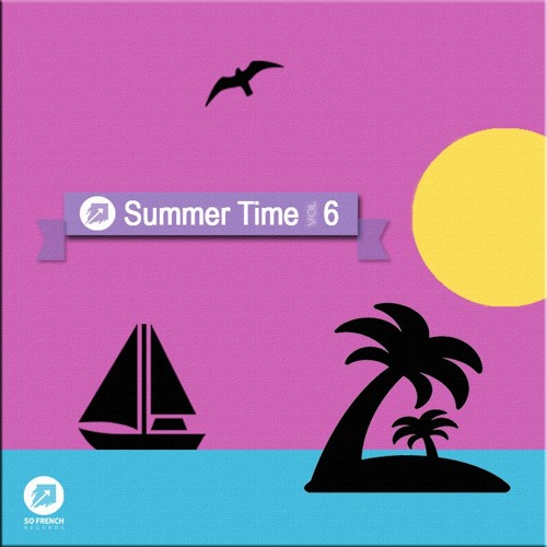 So French Records Release Their Sixth Installment of "The Summer Time Compilation"