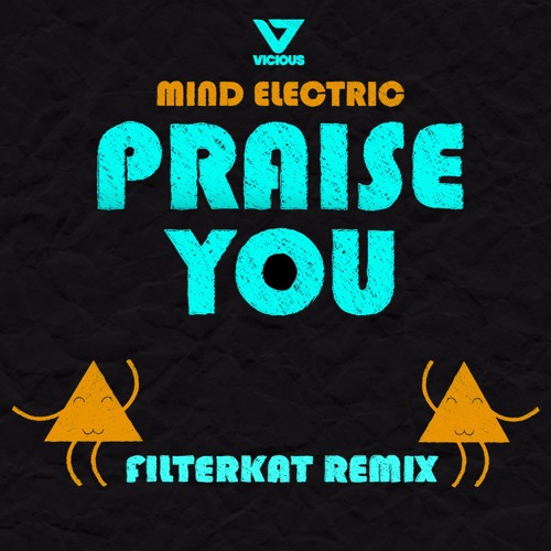 Listen: Mind Electric - Praise You (Filterkat Remix)