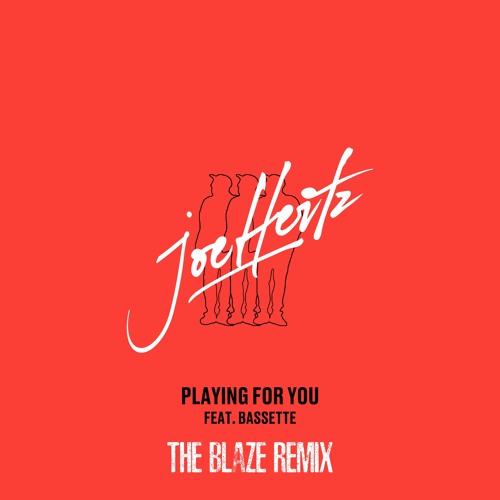 The Blaze Put Their Twist On Joe Hertz's "Playing For You"