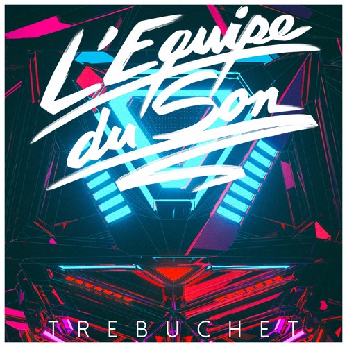 Listen: L'Equipe du Son - Trebuchet (Waveshaper Remix)