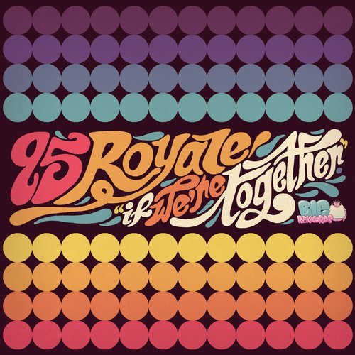 95 Royale - If We're Together