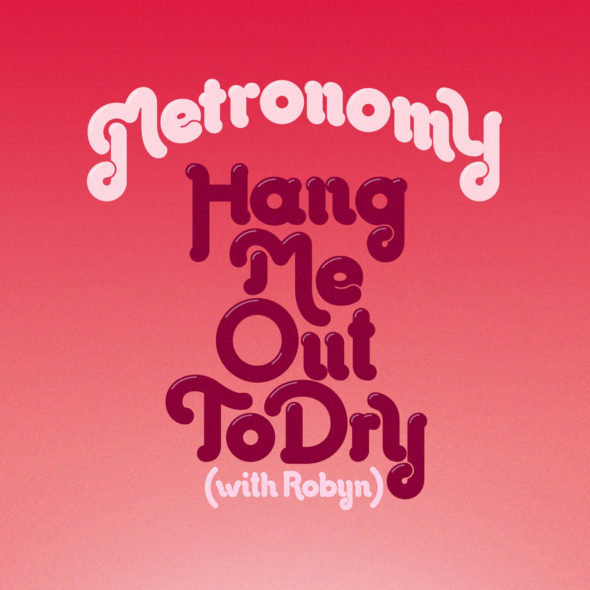 Listen: Metronomy - Hang Me Out To Dry (KDA Remix)
