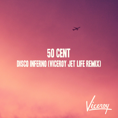 50 Cent - Disco Inferno (Viceroy Jet Life Remix)
