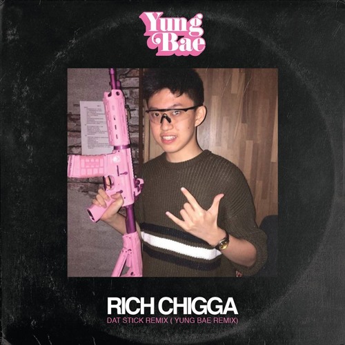 Rich Chigga - Dat $tick (Yung Bae Remix)
