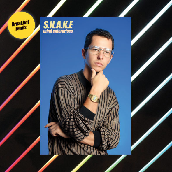 Mind Enterprises - S.H.A.K.E (Breakbot Remix)